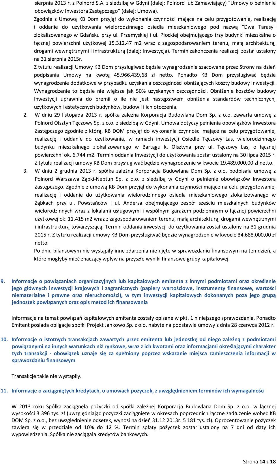 Gdańsku przy ul. Przemyskiej i ul. Płockiej obejmującego trzy budynki mieszkalne o łącznej powierzchni użytkowej 15.