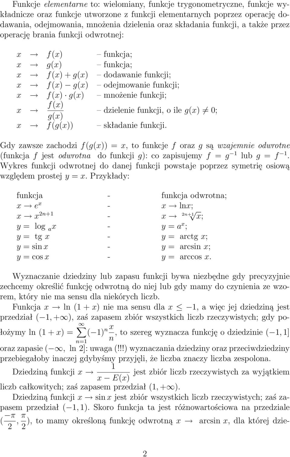 f(x) g(x) dzielenie funkcji, o ile g(x) 0; x f(g(x)) składanie funkcji.