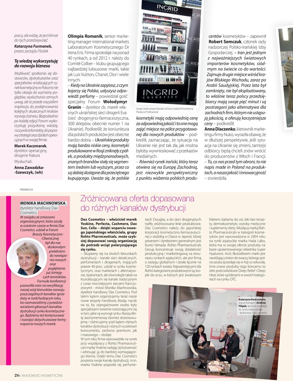 tylko okazja do wymiany poglądów, wysłuchania cennych uwag, ale to przede wszystkim inspiracja do podejmowania kolejnych skutecznych kroków rozwoju biznesu.