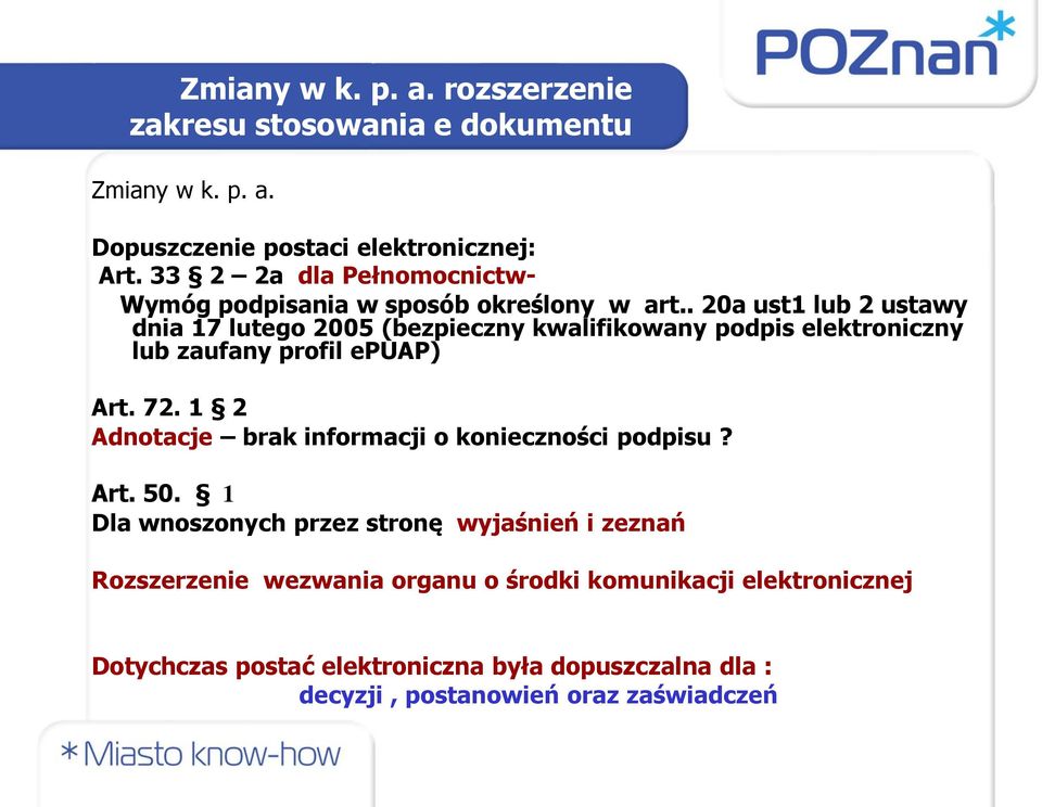 . 20a ust1 lub 2 ustawy dnia 17 lutego 2005 (bezpieczny kwalifikowany podpis elektroniczny lub zaufany profil epuap) Art. 72.