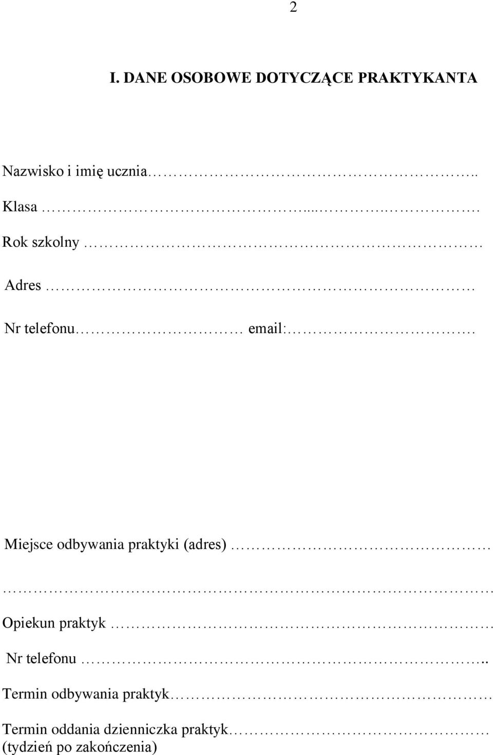 Miejsce odbywania praktyki (adres) Opiekun praktyk Nr telefonu.