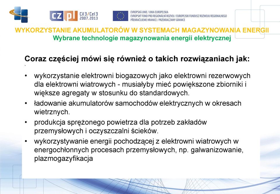 standardowych. ładowanie akumulatorów samochodów elektrycznych w okresach wietrznych.