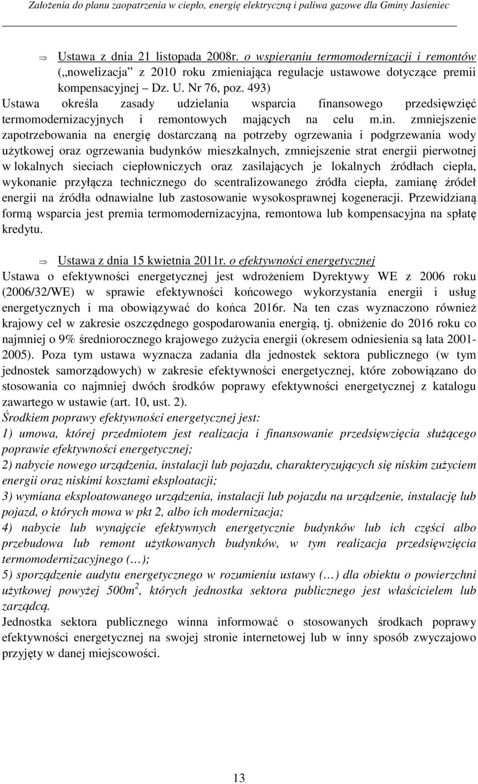 nsowego przedsięwzięć termomodernizacyjnych i remontowych mających na celu m.in.