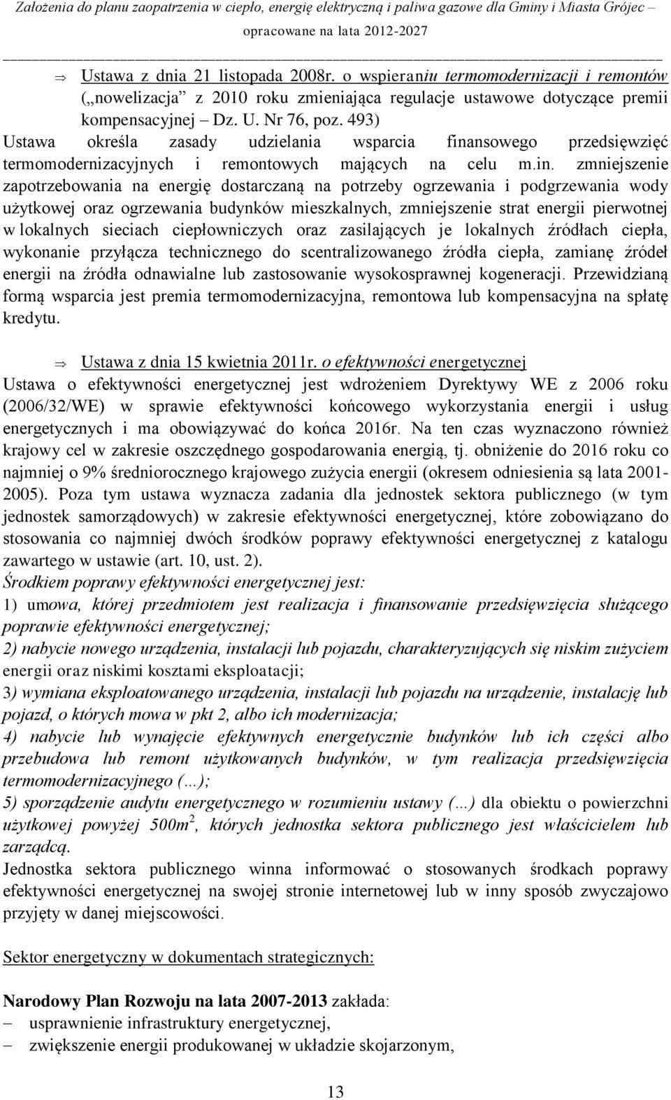 nsowego przedsięwzięć termomodernizacyjnych i remontowych mających na celu m.in.