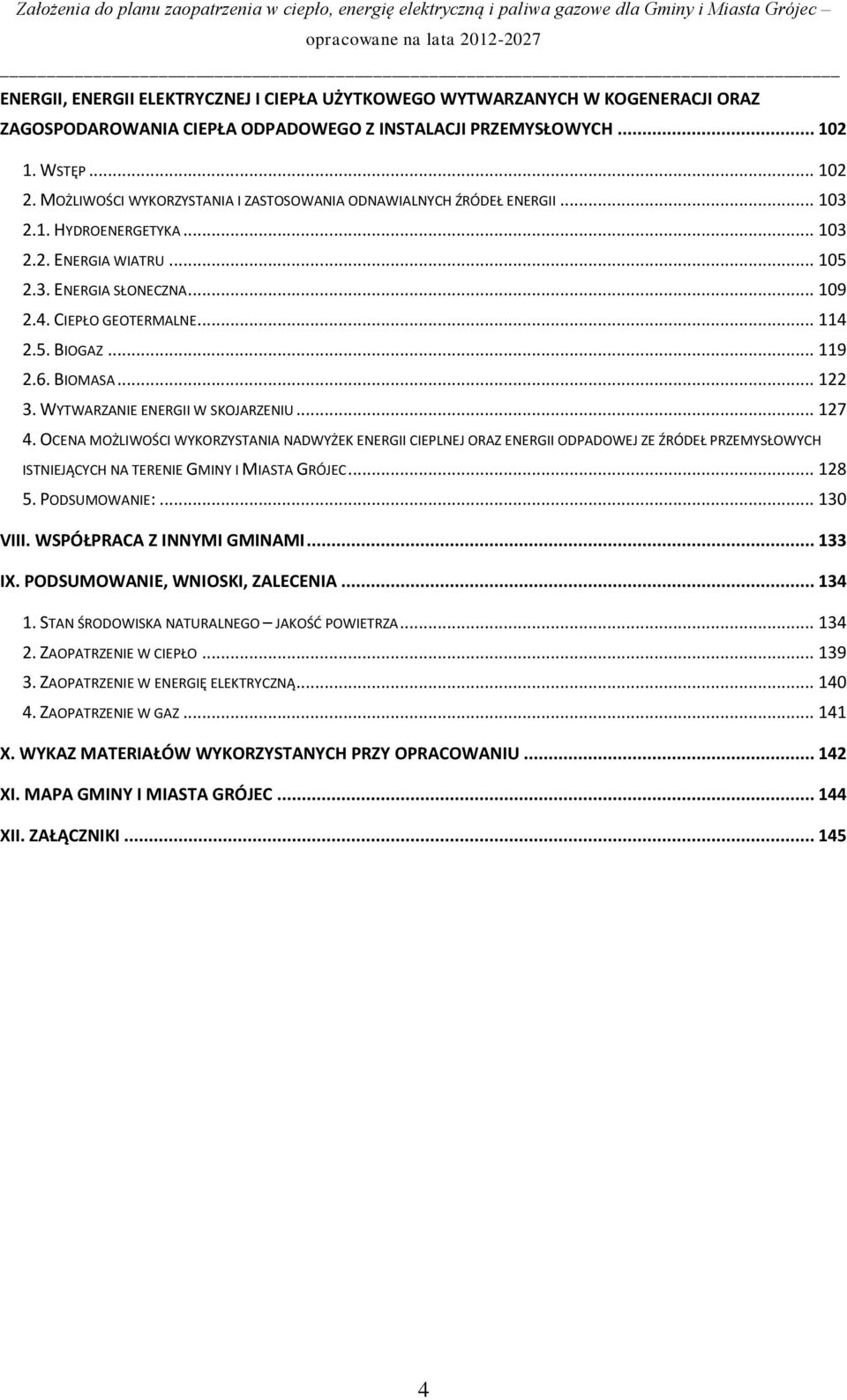 .. 119 2.6. BIOMASA... 122 3. WYTWARZANIE ENERGII W SKOJARZENIU... 127 4.