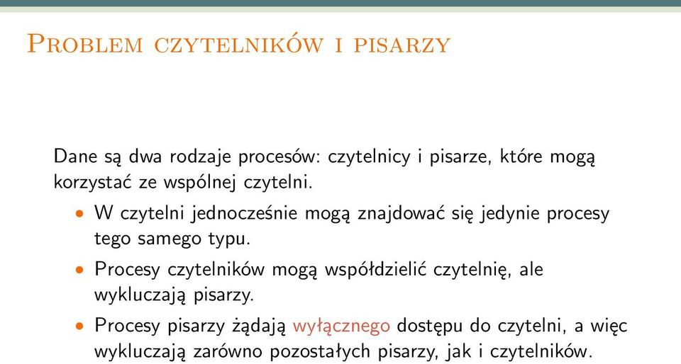 W czytelni jednocześnie mogą znajdować się jedynie procesy tego samego typu.