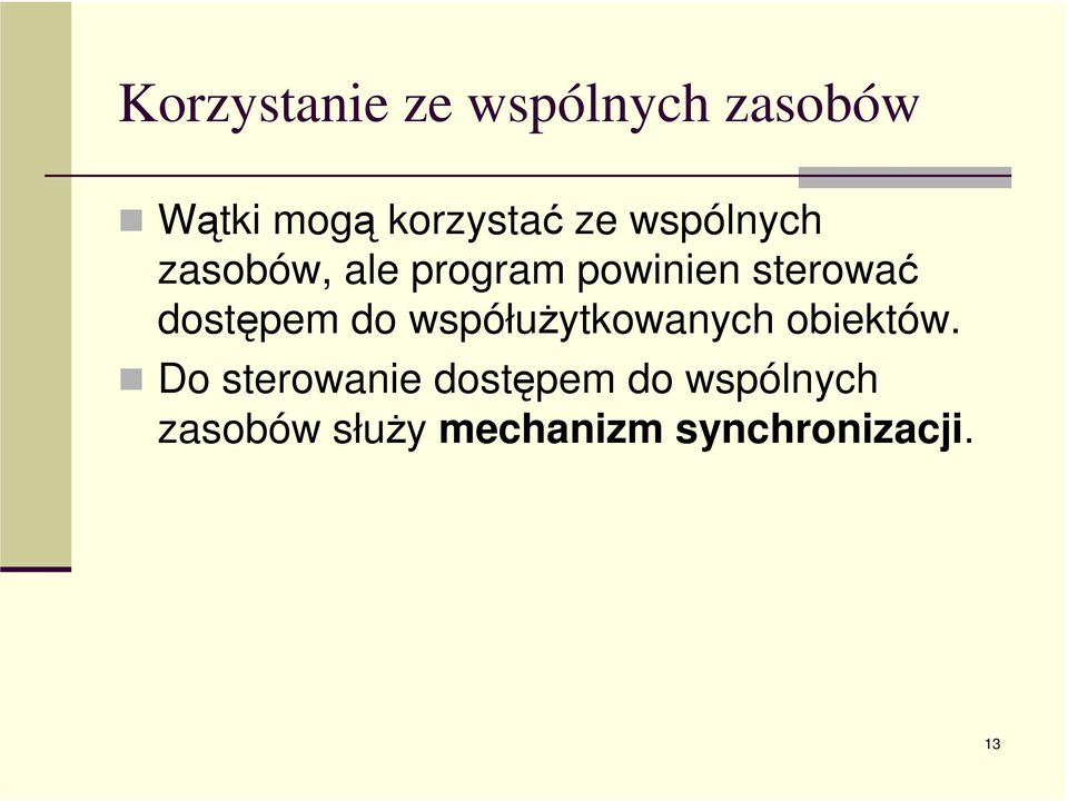 dostępem do współuŝytkowanych obiektów.