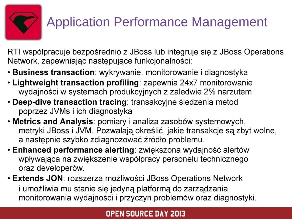 śledzenia metod poprzez JVMs i ich diagnostyka Metrics and Analysis: pomiary i analiza zasobów systemowych, metryki JBoss i JVM.