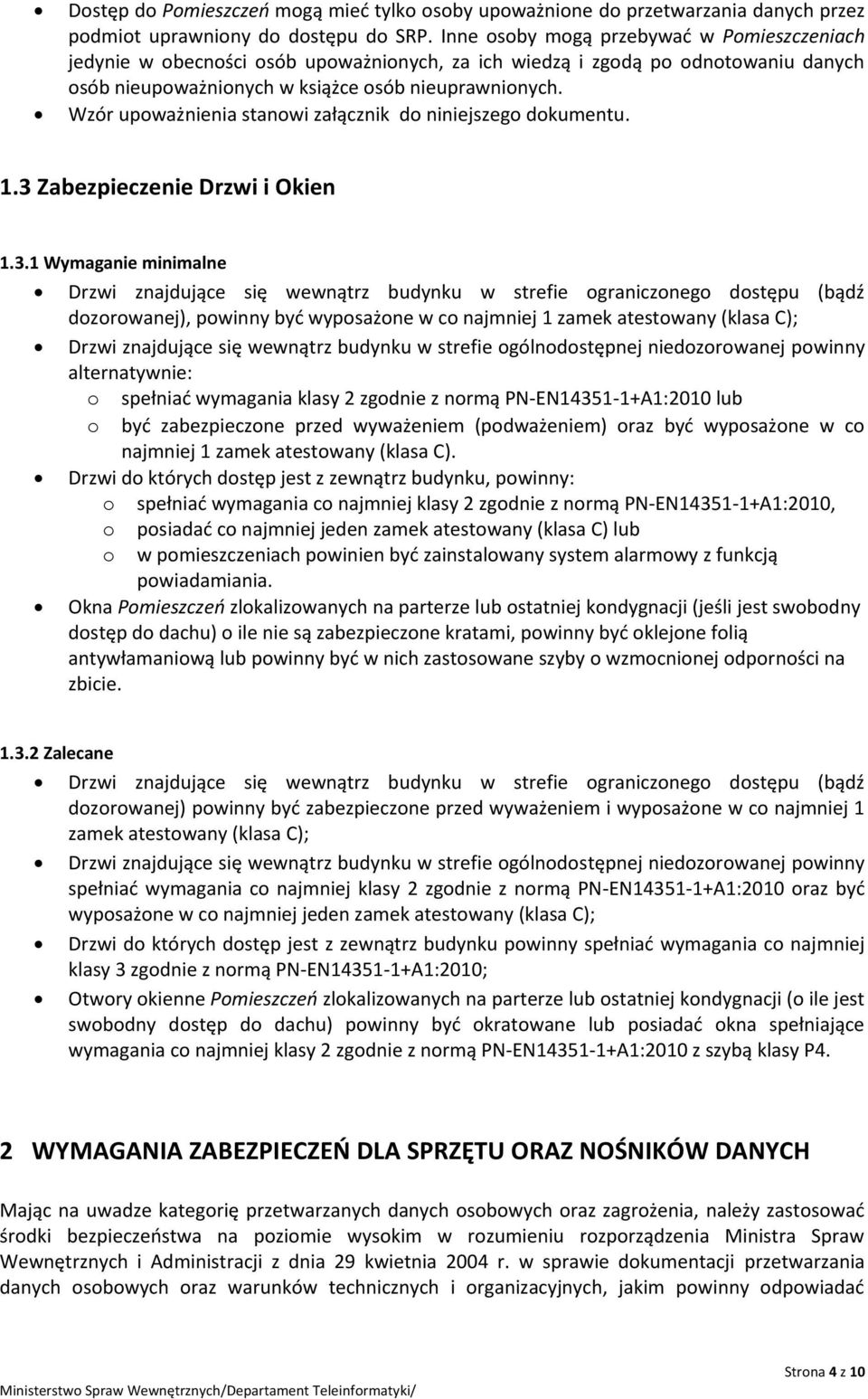 Wzór upoważnienia stanowi załącznik do niniejszego dokumentu. 1.3 