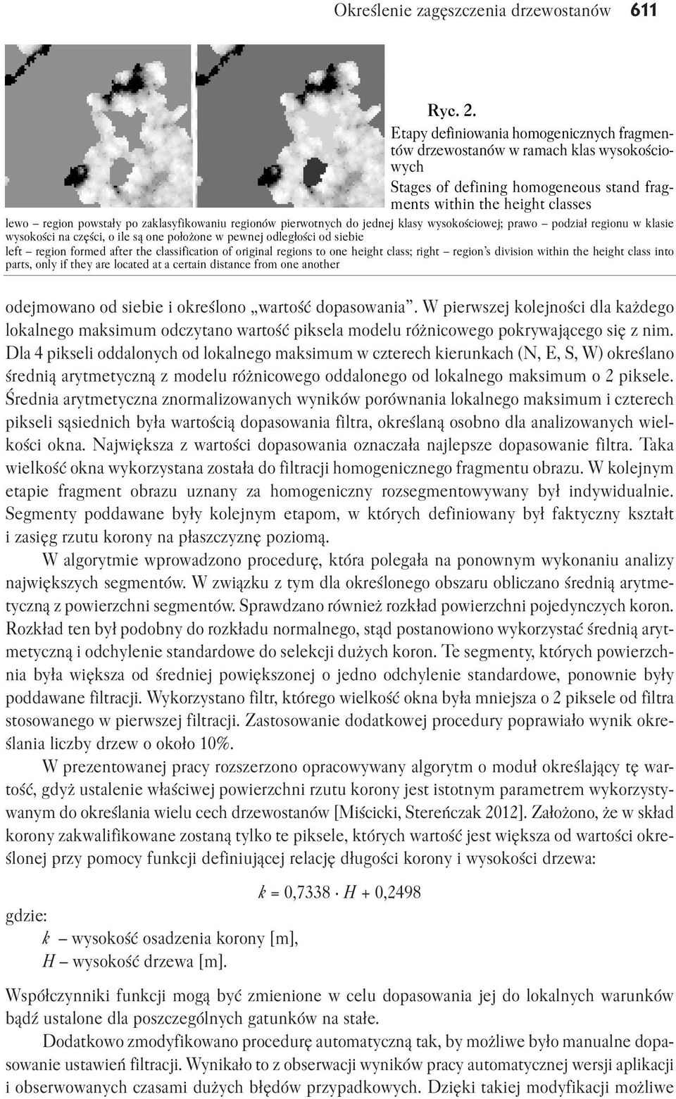 zaklasyfikowaniu regionów pierwotnych do jednej klasy wysokościowej; prawo podział regionu w klasie wysokości na części, o ile są one położone w pewnej odległości od siebie left region formed after