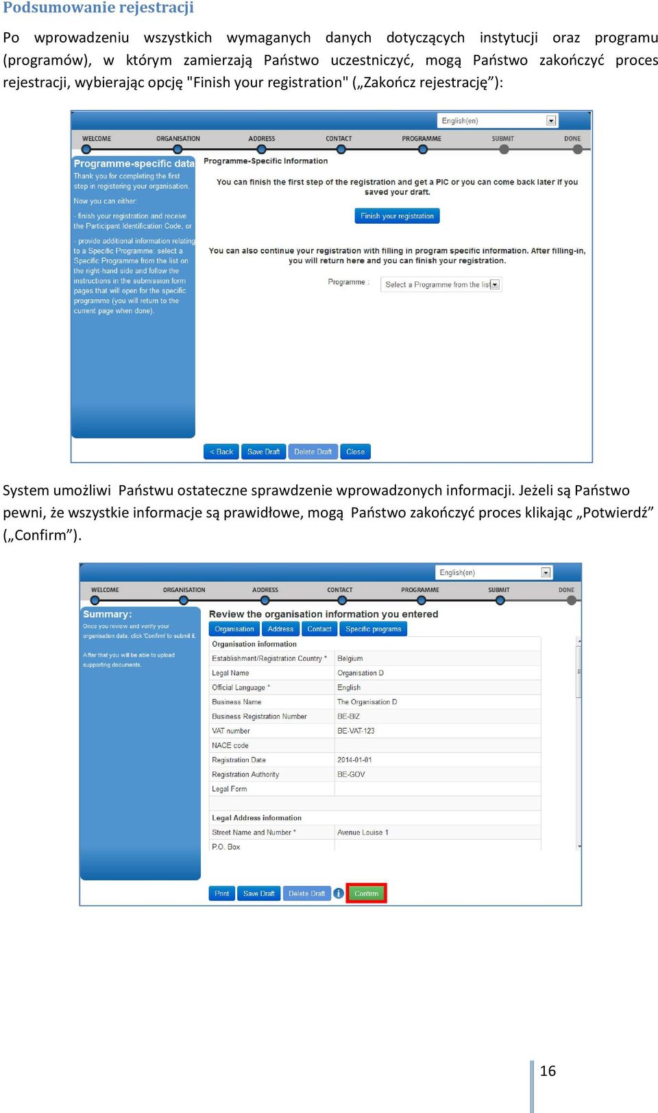 "Finish your registration" ( Zakończ rejestrację ): System umożliwi Państwu ostateczne sprawdzenie wprowadzonych