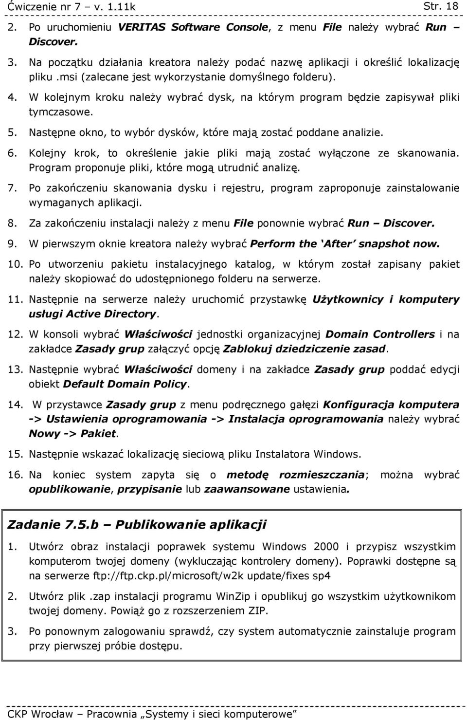 Następne okno, to wybór dysków, które mają zostać poddane analizie. 6. Kolejny krok, to określenie jakie pliki mają zostać wyłączone ze skanowania.