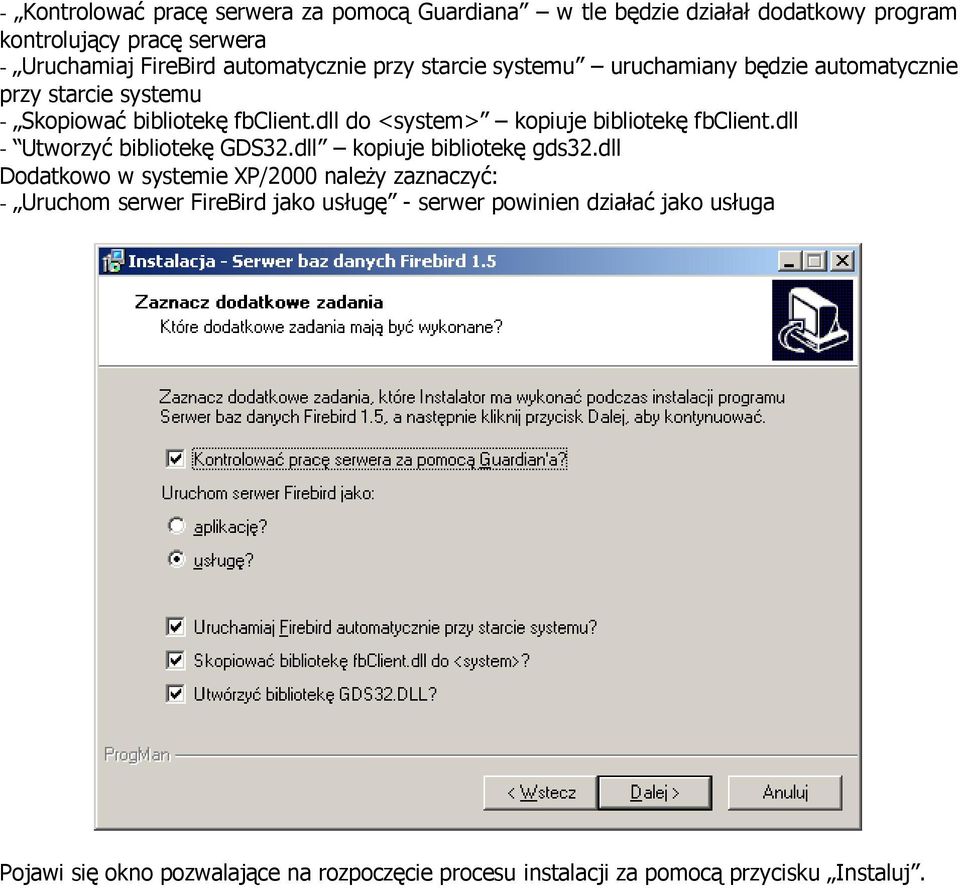 dll do <system> kopiuje bibliotekę fbclient.dll - Utworzyć bibliotekę GDS32.dll kopiuje bibliotekę gds32.