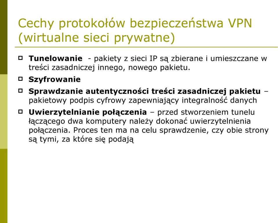 Szyfrowanie Sprawdzanie autentyczności treści zasadniczej pakietu pakietowy podpis cyfrowy zapewniający integralność