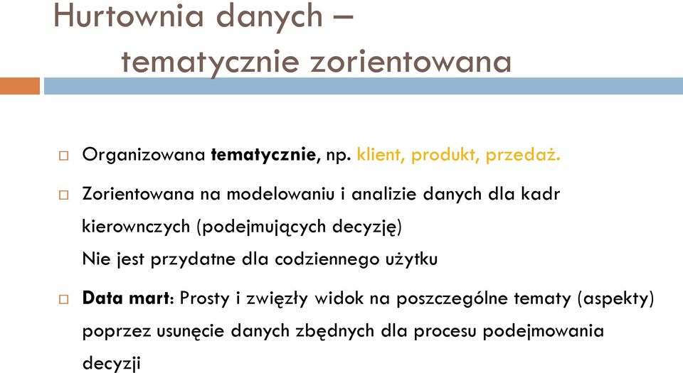 Zorientowana na modelowaniu i analizie danych dla kadr kierownczych (podejmujących