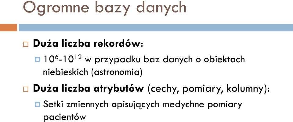 (astronomia) Duża liczba atrybutów (cechy, pomiary,