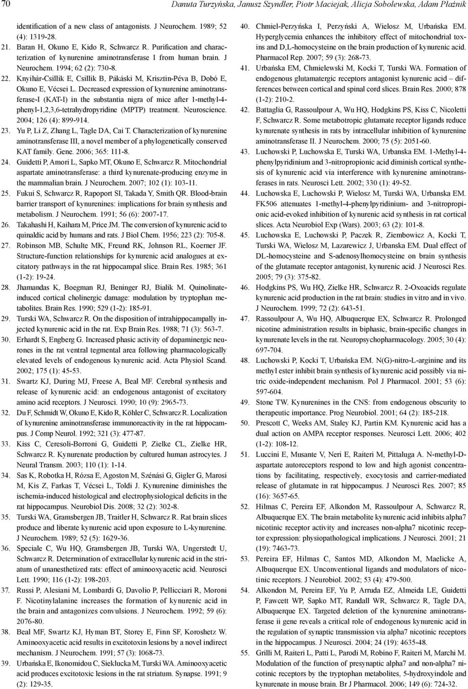 Knyihár-Csillik E, Csillik B, Pákáski M, Krisztin-Péva B, Dobó E, Okuno E, Vécsei L.