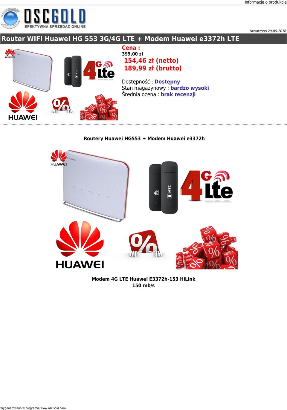 Stan magazynowy : bardzo wysoki Średnia ocena : brak recenzji Routery Huawei HG553 + Modem