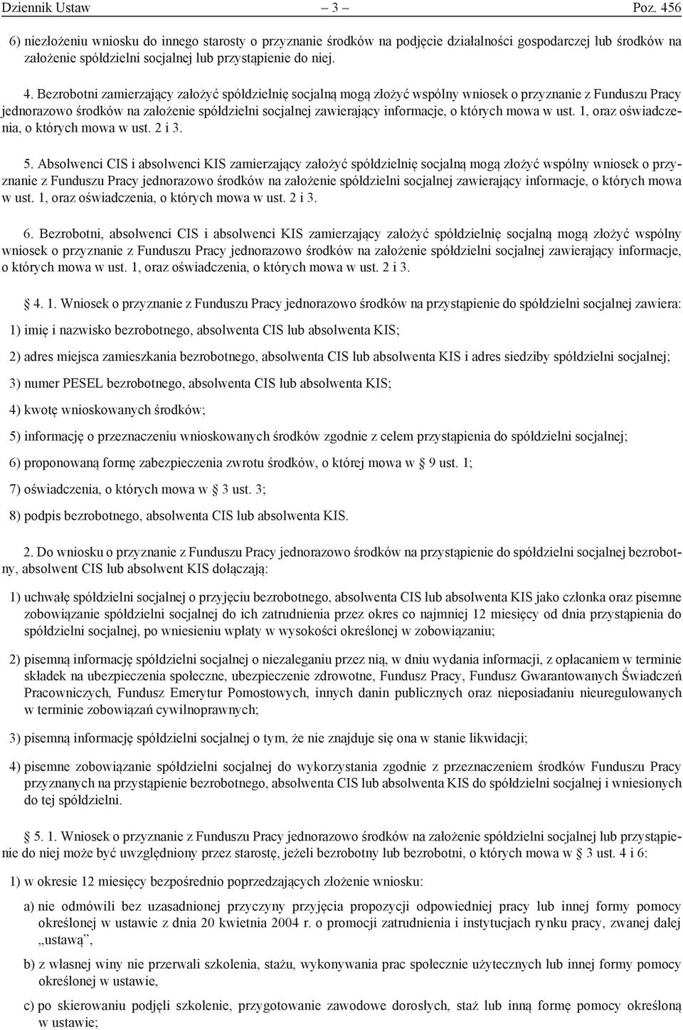 których mowa w ust. 1, oraz oświadczenia, o których mowa w ust. 2 i 3. 5.
