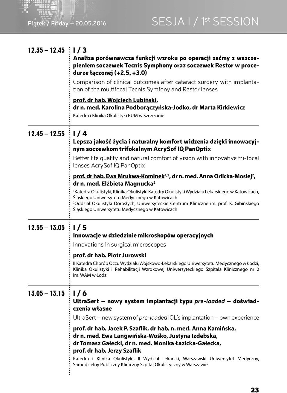 Karolina Podborączyńska-Jodko, dr Marta Kirkiewicz Katedra i Klinika Okulistyki PUM w Szczecinie.45.