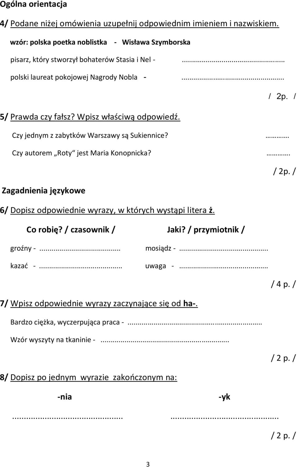 Wpisz właściwą odpowiedź. Czy jednym z zabytków Warszawy są Sukiennice? Czy autorem Roty jest Maria Konopnicka?