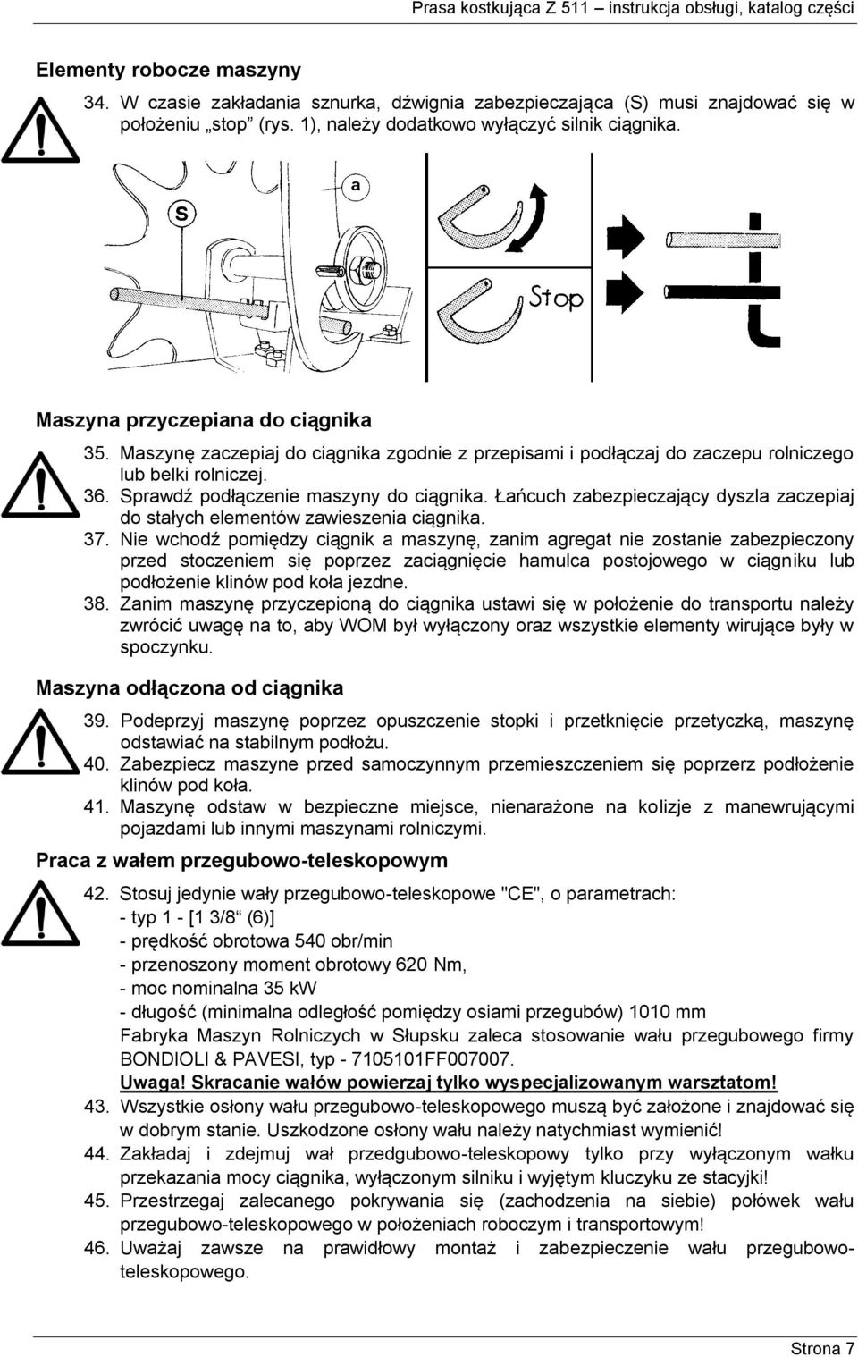 Łańcuch zabezpieczający dyszla zaczepiaj do stałych elementów zawieszenia ciągnika. 37.