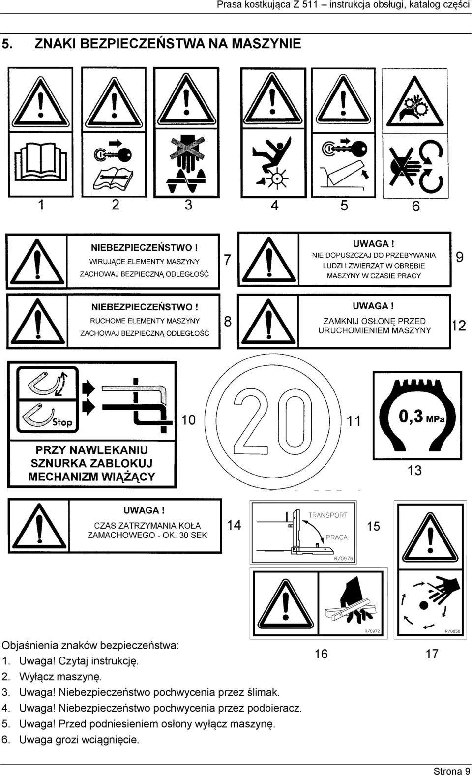 Niebezpieczeństwo pochwycenia przez ślimak. 4. Uwaga!