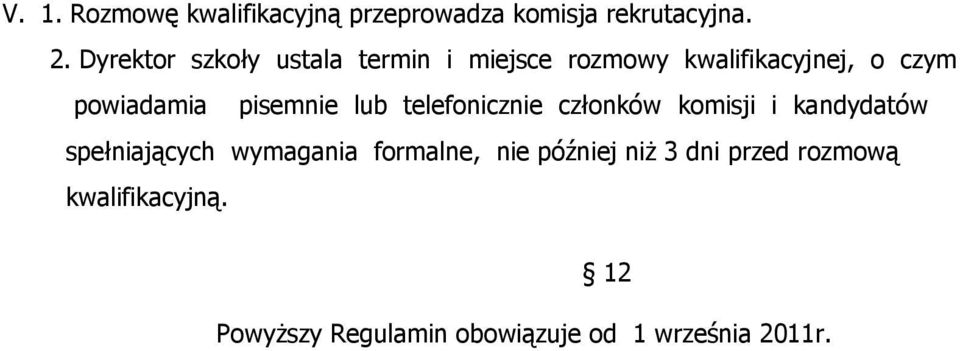 pisemnie lub telefonicznie członków komisji i kandydatów spełniających wymagania