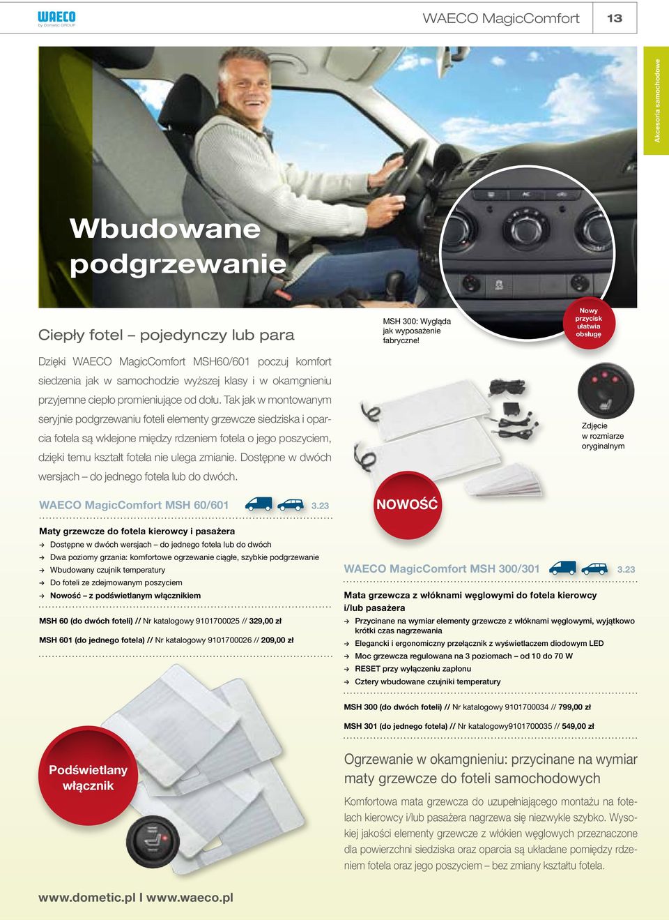 Tak jak w montowanym seryjnie podgrzewaniu foteli elementy grzewcze siedziska i oparcia fotela są wklejone między rdzeniem fotela o jego poszyciem, dzięki temu kształt fotela nie ulega zmianie.