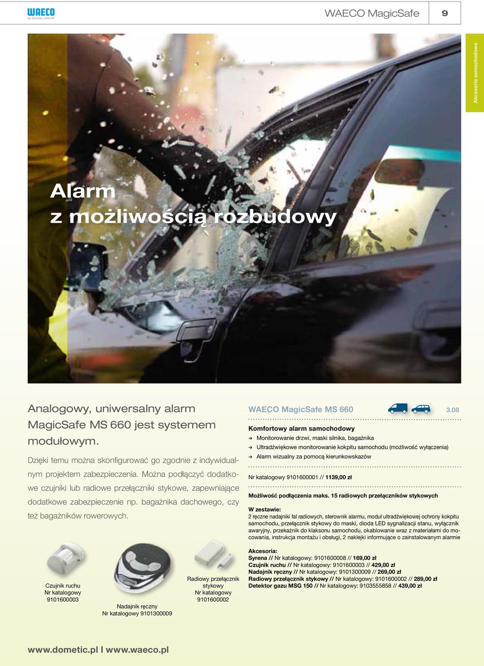 bagażnika dachowego, czy też bagażników rowerowych. WAECO MagicSafe MS 660 3.