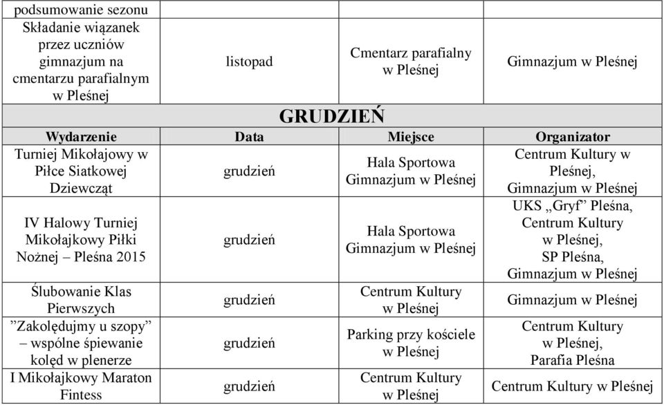 Halowy Turniej Mikołajkowy Piłki Nożnej Pleśna 2015 Ślubowanie Klas Pierwszych Zakolędujmy u szopy