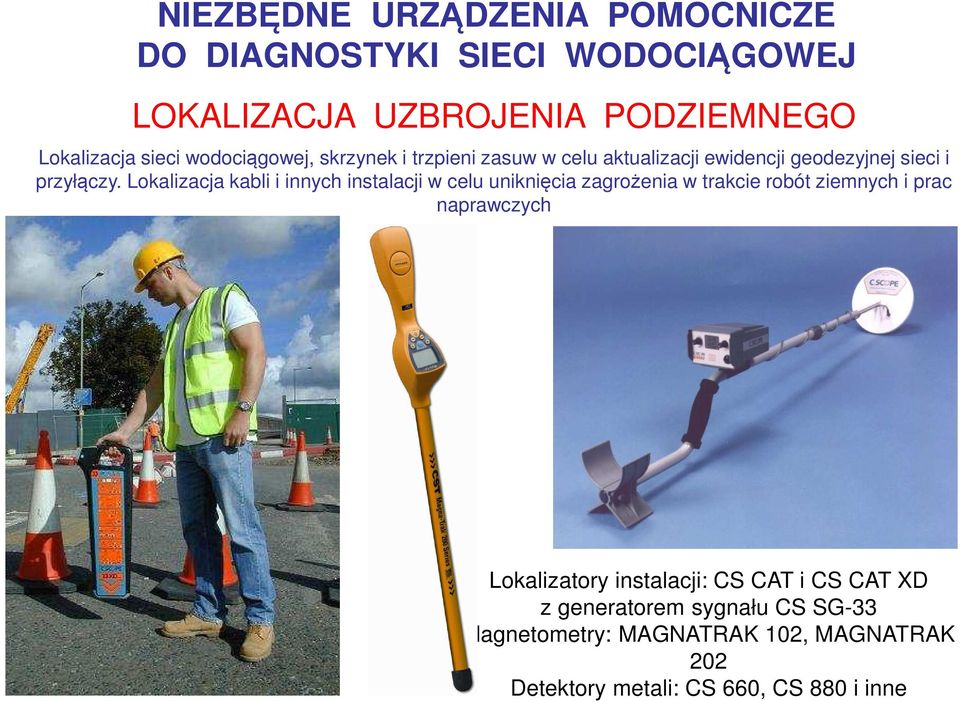 Lokalizacja kabli i innych instalacji w celu uniknięcia zagrożenia w trakcie robót ziemnych i prac naprawczych