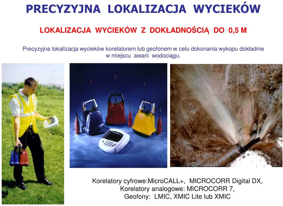 wykopu dokładnie w miejscu awarii wodociągu.
