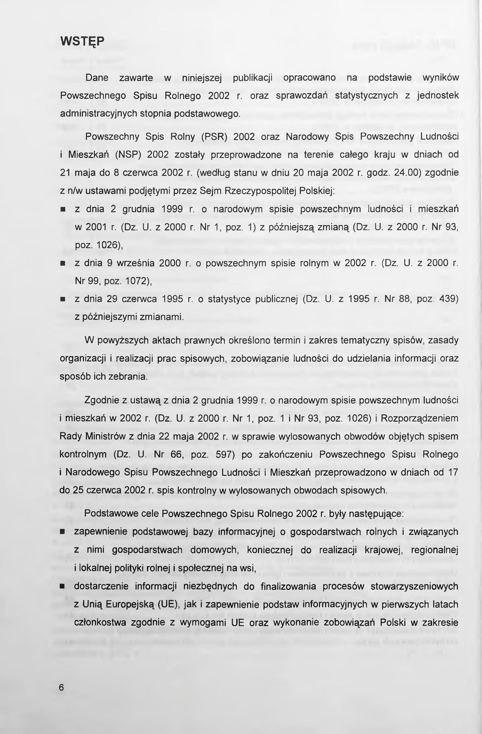 (według stanu w dniu 20 maja 2002 r. godz. 24.00) zgodnie z n/w ustawami podjętymi przez Sejm Rzeczypospolitej Polskiej: z dnia 2 grudnia 1999 r.