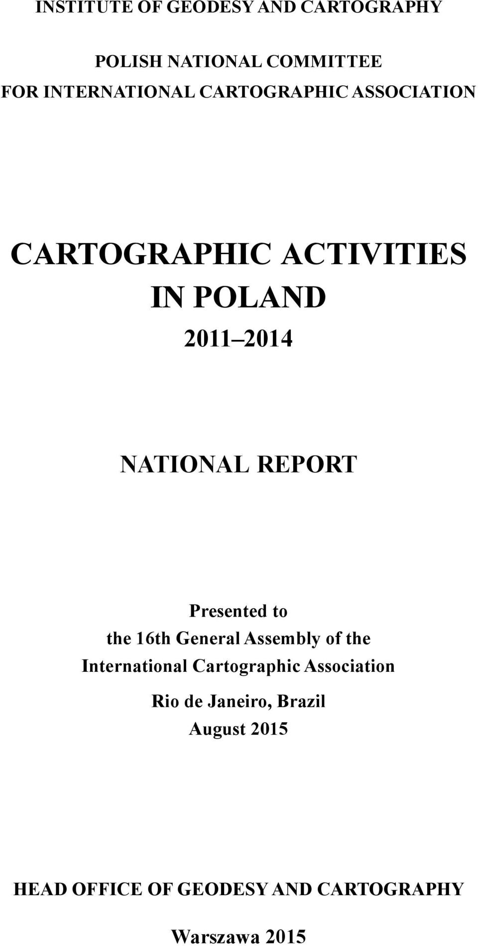 Presented to the 16th General Assembly of the International Cartographic Association