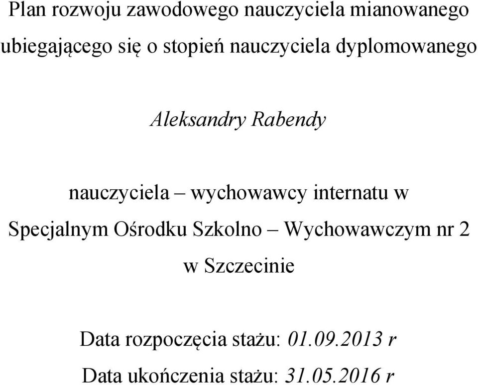 wychowawcy internatu w Specjalnym Ośrodku Szkolno ychowawczym nr 2 w