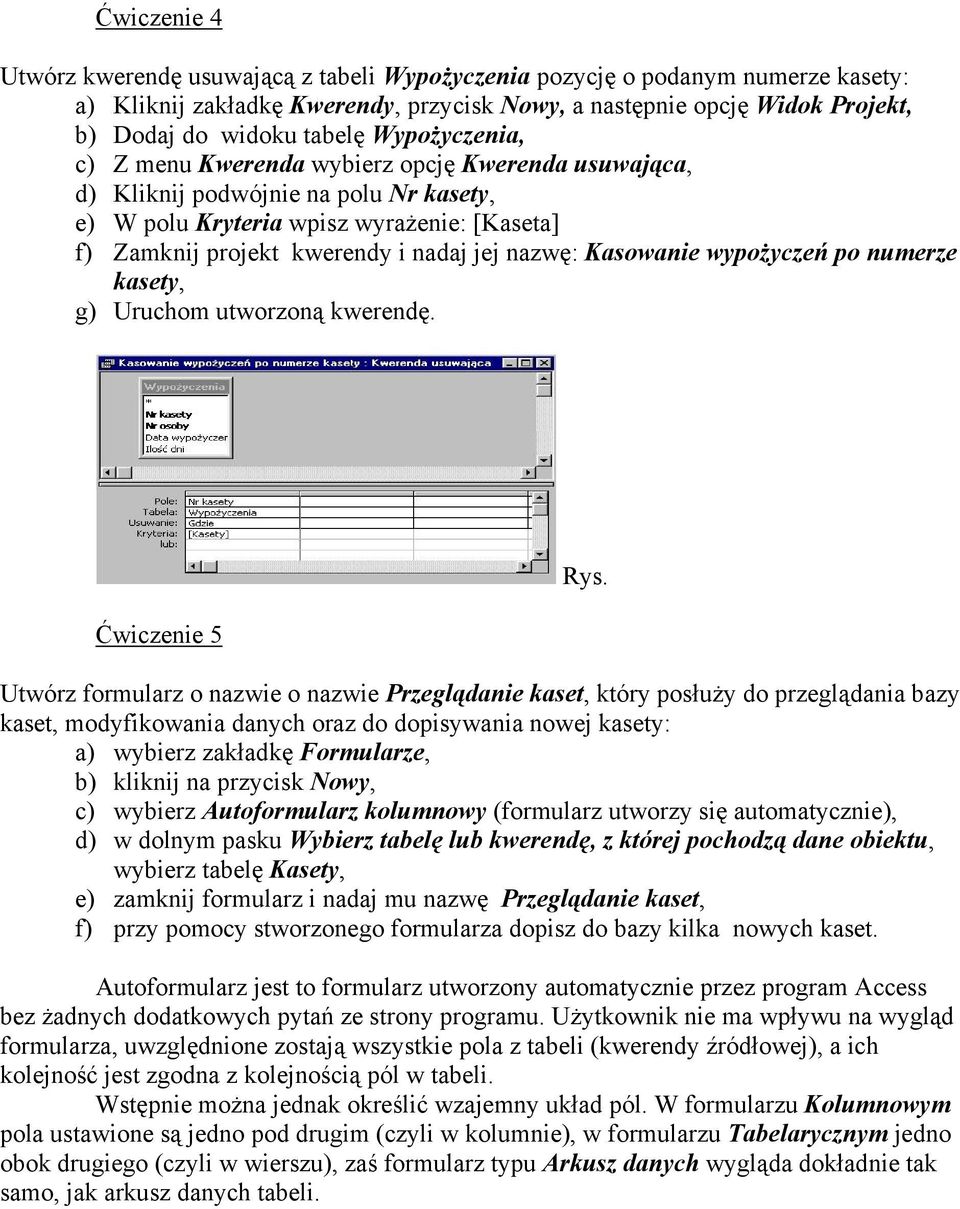 Kasowanie wypożyczeń po numerze kasety, g) Uruchom utworzoną kwerendę.