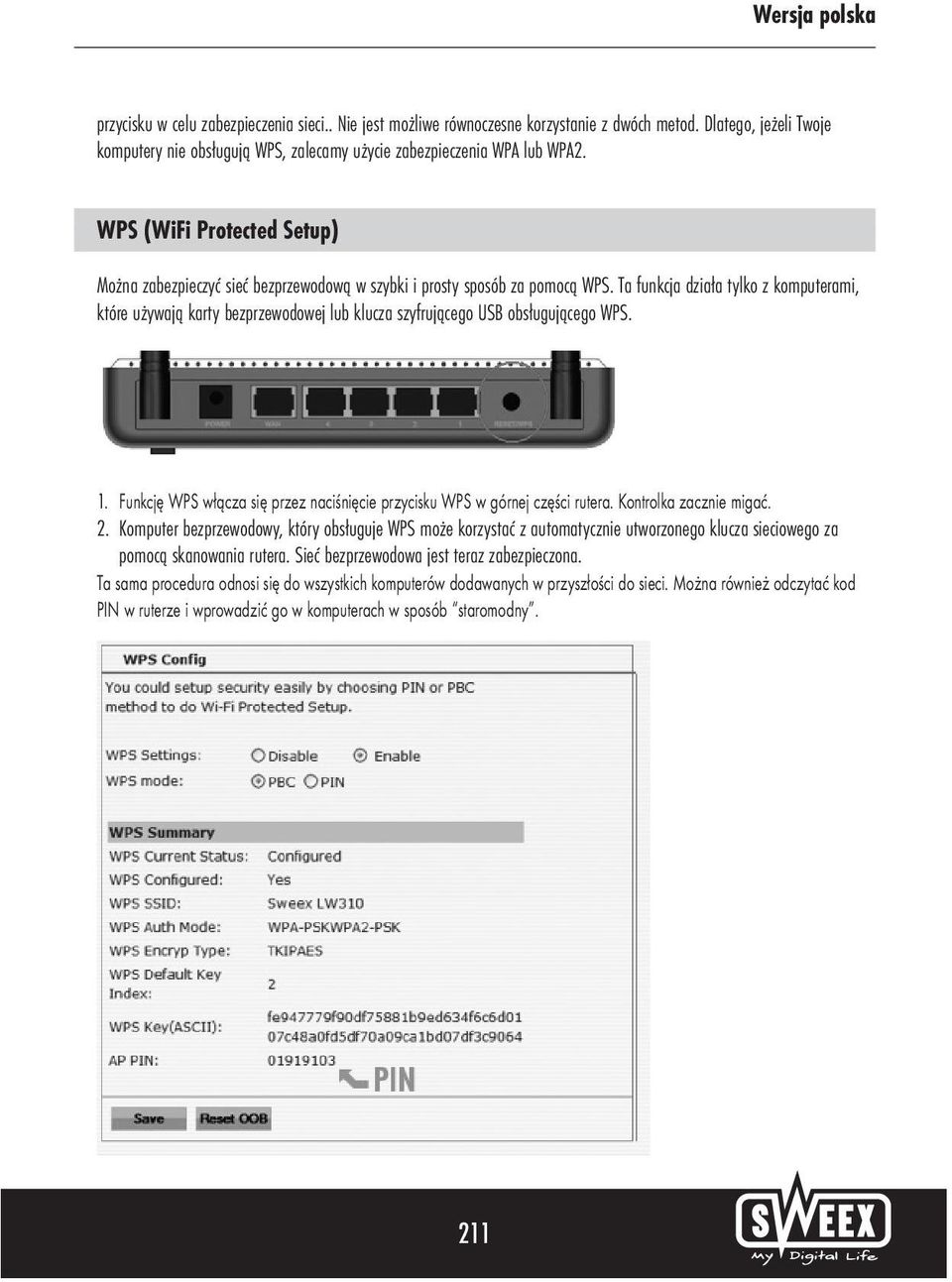 Ta funkcja działa tylko z komputerami, które używają karty bezprzewodowej lub klucza szyfrującego USB obsługującego WPS. 1.