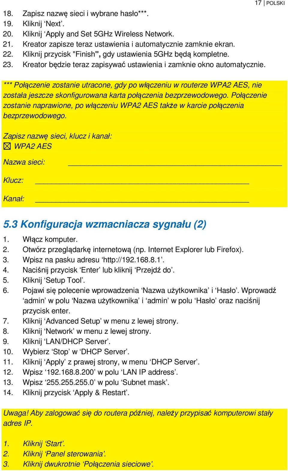 17 POLSKI *** Połączenie zostanie utracone, gdy po włączeniu w routerze WPA2 AES, nie została jeszcze skonfigurowana karta połączenia bezprzewodowego.