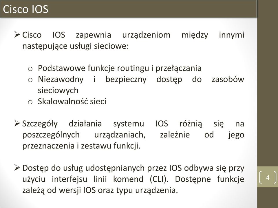 różnią się na poszczególnych urządzaniach, zależnie od jego przeznaczenia i zestawu funkcji.