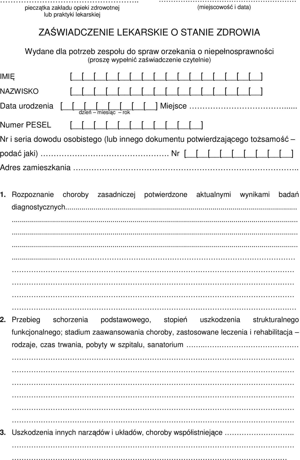 .. dzień miesiąc rok Numer PESEL [ [ [ [ [ [ [ [ [ [ [ ] Nr i seria dowodu osobistego (lub innego dokumentu potwierdzającego tożsamość podać jaki). Nr [ [ [ [ [ [ [ [ [ ] Adres zamieszkania.. 1.