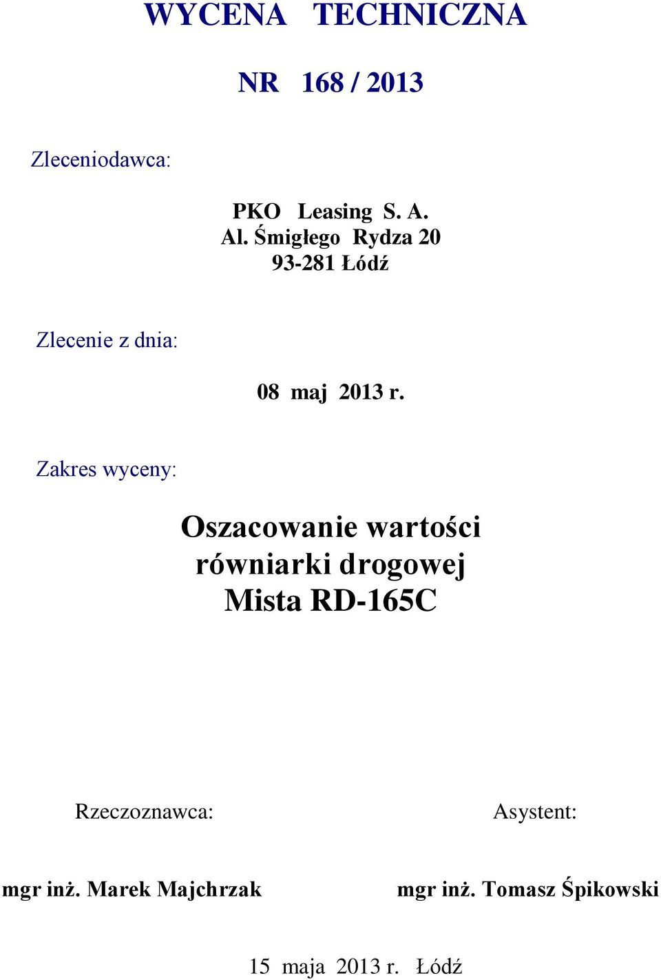 Zakres wyceny: Oszacowanie wartości równiarki drogowej Mista RD-165C