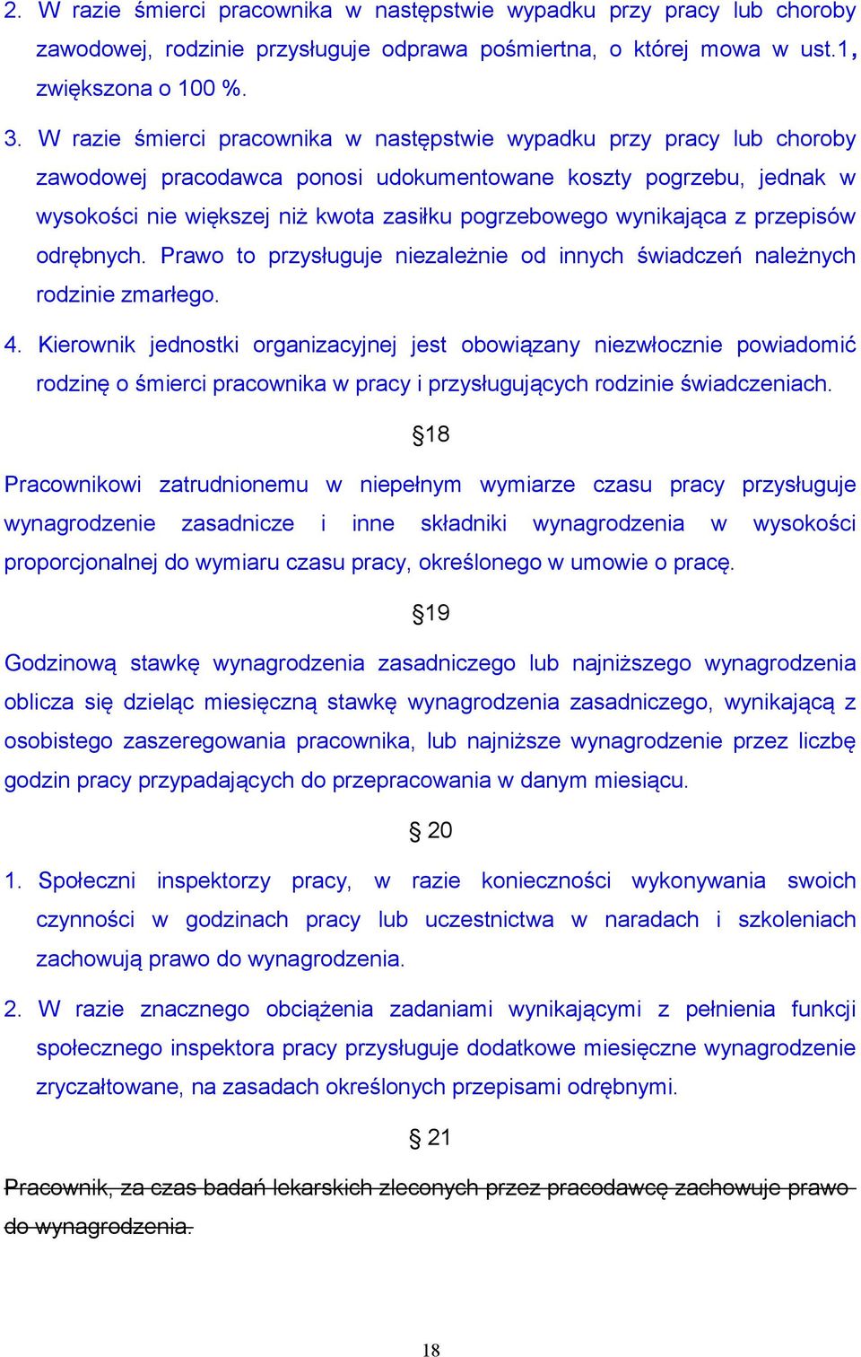 wynikająca z przepisów odrębnych. Prawo to przysługuje niezależnie od innych świadczeń należnych rodzinie zmarłego. 4.