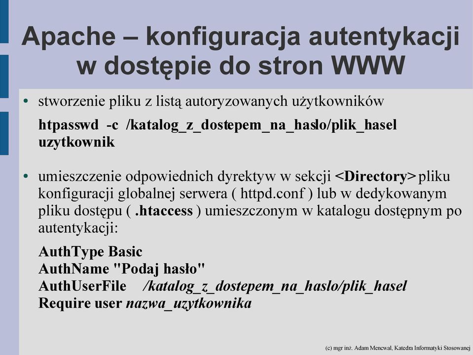 konfiguracji globalnej serwera ( httpd.conf ) lub w dedykowanym pliku dostępu (.