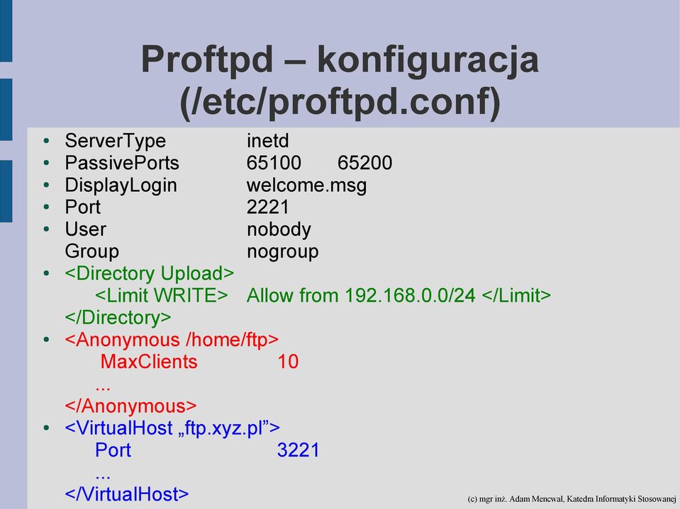msg Port 2221 User nobody Group nogroup <Directory Upload> <Limit WRITE> Allow