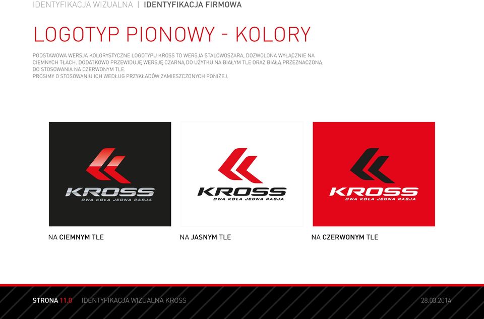 DODATKOWO PRZEWIDUJĘ WERSJĘ CZARNĄ DO UŻYTKU NA BIAŁYM TLE ORAZ BIAŁĄ PRZEZNACZONĄ DO STOSOWANIA NA CZERWONYM TLE.