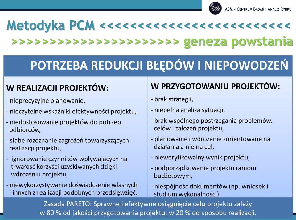 uzyskiwanych dzięki wdrożeniu projektu, W PRZYGOTOWANIU PROJEKTÓW: - brak strategii, - niepełna analiza sytuacji, - brak wspólnego postrzegania problemów, celów i założeń projektu, - planowanie i