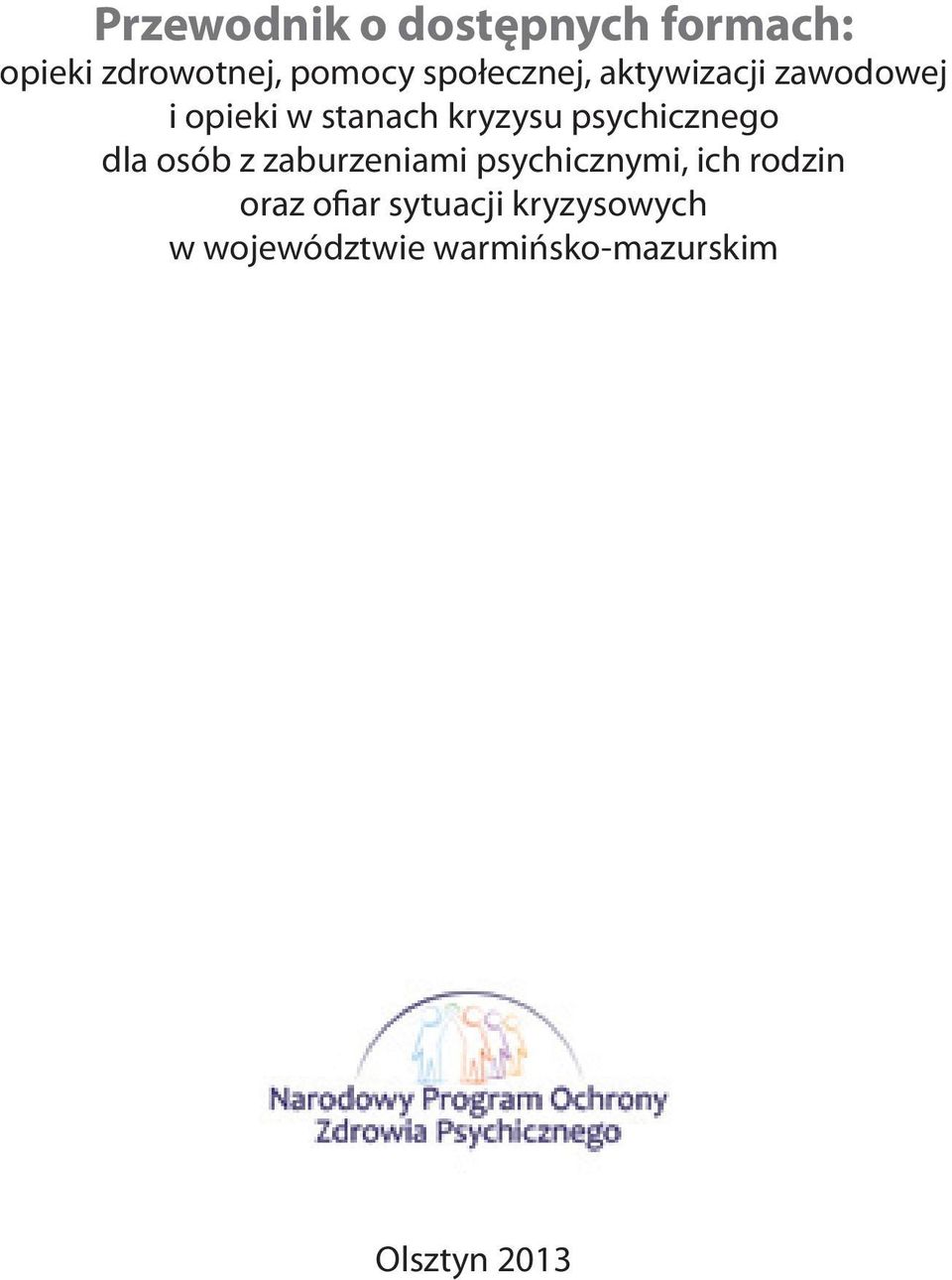 zaburzeniami psychicznymi, ich rodzin oraz ofiar