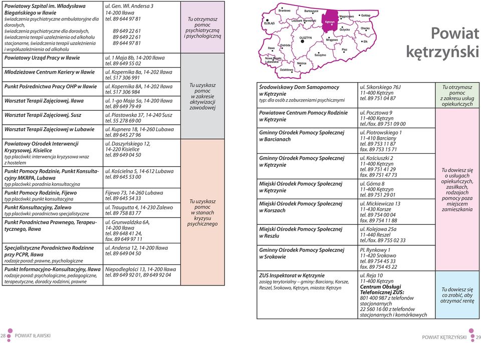 współuzależnienia od alkoholu Powiatowy Urząd Pracy w Iławie Młodzieżowe Centrum Kariery w Iławie Punkt Pośrednictwa Pracy OHP w Iławie Warsztat Terapii Zajęciowej, Iława Warsztat Terapii Zajęciowej,