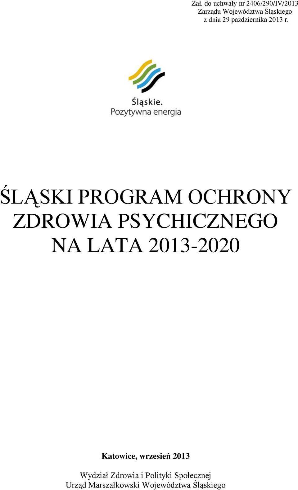 ŚLĄSKI PROGRAM OCHRONY ZDROWIA PSYCHICZNEGO NA LATA 2013-2020